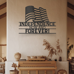 American Flag with "Independence Now and Forever!" Metal Wall Art