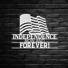 American Flag with "Independence Now and Forever!" Metal Wall Art