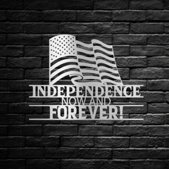 American Flag with "Independence Now and Forever!" Metal Wall Art