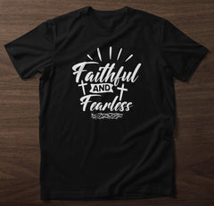 Faithful and Fearless T-Shirt