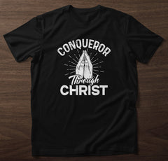 Conqueror Through Christ T-Shirt