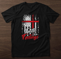 Faith over Feelings T-Shirt