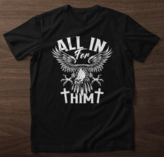 All In for Him T-Shirt