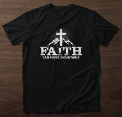 Faith Can Move Mountains T-Shirt