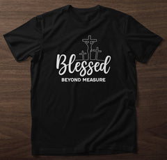 Blessed Beyond Measure T-Shirt