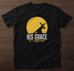 His Grace is Sufficient T-Shirt