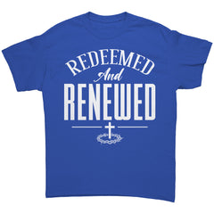 Redeemed and Renewed T-Shirt