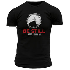 Be Still and Know T-Shirt