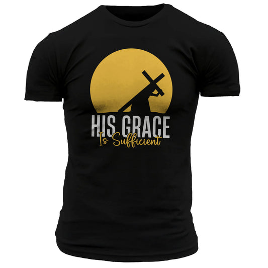 His Grace is Sufficient T-Shirt