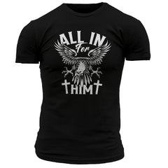 All In for Him T-Shirt