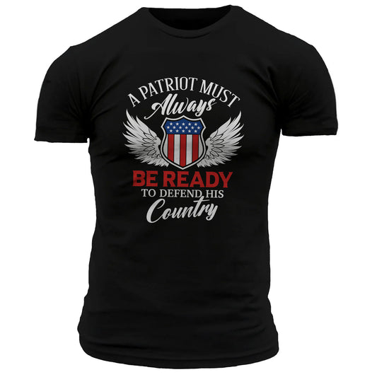 A Patriot Must Always Be Ready T-Shirt